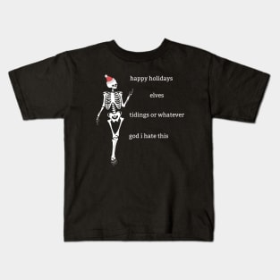 "Happy Holidays or whatever" funny sassy skeleton Christmas Holiday shirt Kids T-Shirt